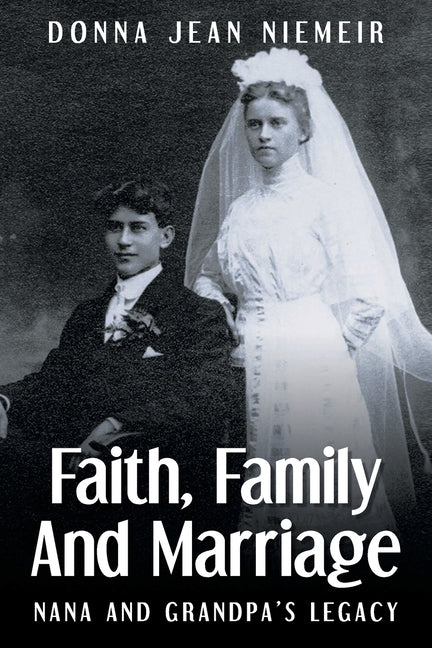 Faith, Family and Marriage: Nana and Grandpa's Legacy - Paperback