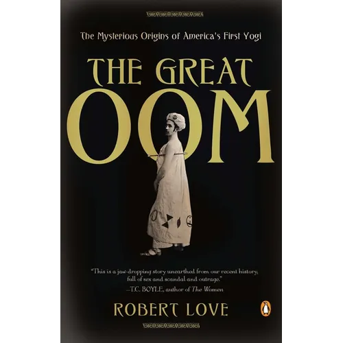 The Great Oom: The Mysterious Origins of America's First Yogi - Paperback