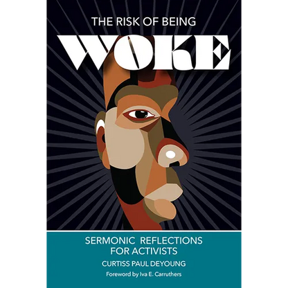 The Risk of Being Woke: Sermonic Reflections for Activists - Paperback