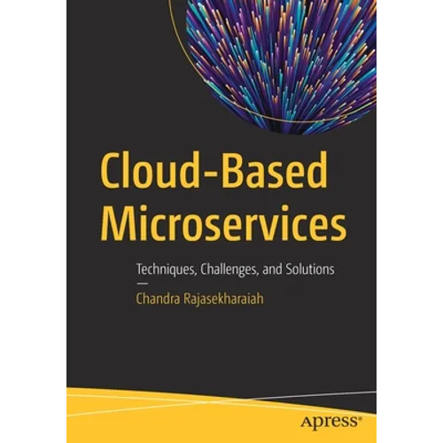 Cloud-Based Microservices: Techniques, Challenges, and Solutions - Paperback
