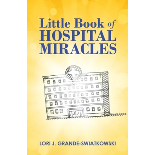 Little Book of Hospital Miracles - Paperback