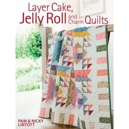 Layer Cake, Jelly Roll and Charm Quilts - Paperback