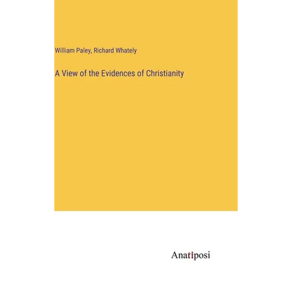 A View of the Evidences of Christianity - Hardcover