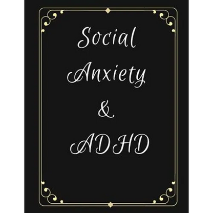Social Anxiety and ADHD Workbook: Ideal and Perfect Gift for Social Anxiety and ADHD Workbook Best gift for You, Parent, Wife, Husband, Boyfriend, Gir - Paperback