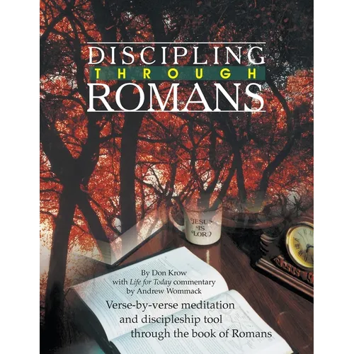 Discipling Through Romans Study Guide: Verse-by-Verse Through the Book of Romans - Paperback