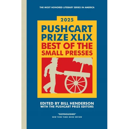 The Pushcart Prize XLIX: Best of the Small Presses 2025 Edition - Paperback