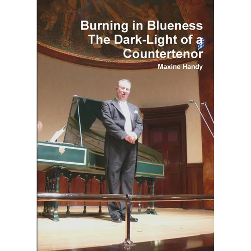Burning in Blueness The Dark-Light of a Countertenor - Paperback