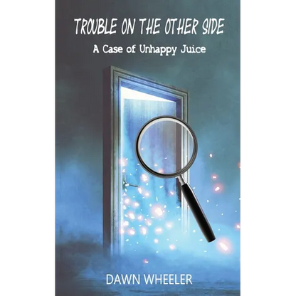 Trouble on the Other Side: A Case of Unhappy Juice - Paperback