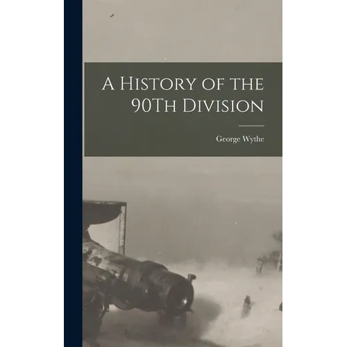 A History of the 90Th Division - Hardcover