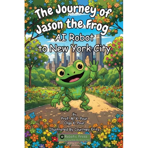The Journey of Jason the Frog(TM) AI Robot to New York City - Paperback