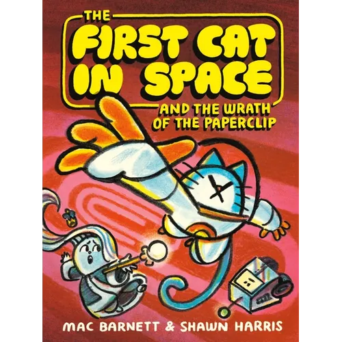 The First Cat in Space and the Wrath of the Paperclip: A Graphic Novel - Hardcover