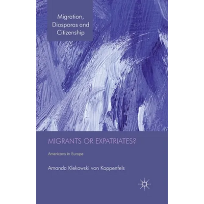 Migrants or Expatriates?: Americans in Europe - Paperback