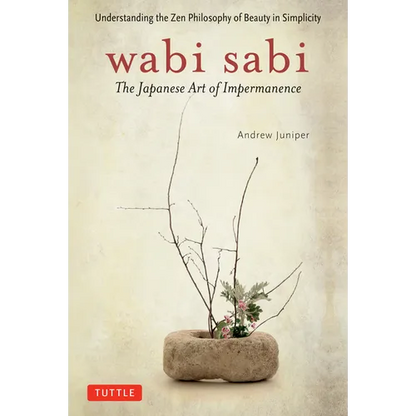 Wabi Sabi: The Japanese Art of Impermanence - Paperback