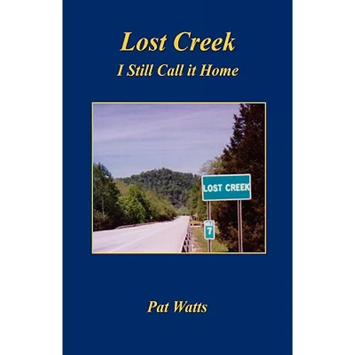 Lost Creek - I Still Call it Home - Hardcover