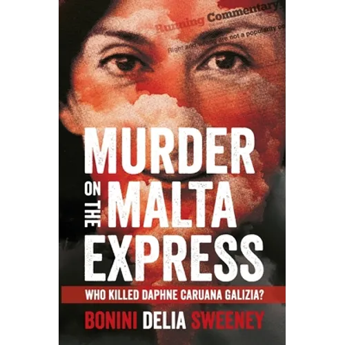 Murder on The Malta Express: Who killed Daphne Caruana Galizia? - Paperback