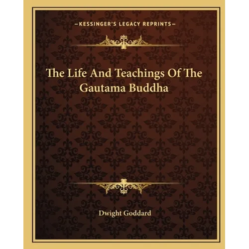 The Life And Teachings Of The Gautama Buddha - Paperback