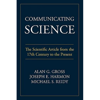 Communicating Science: The Scientific Article from the 17th Century to the Present - Paperback