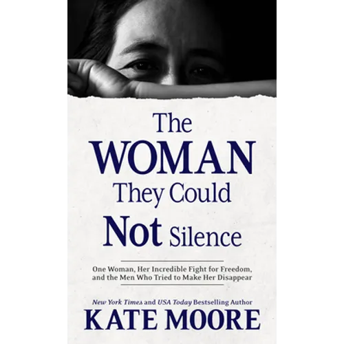 The Woman They Could Not Silence: One Woman, Her Incredible Fight for Freedom, and the Men Who Tried to Make Her Disappear - Library Binding