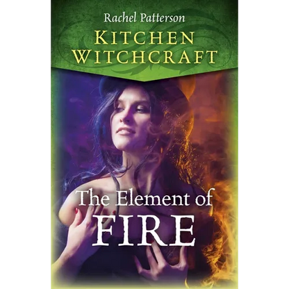 Kitchen Witchcraft: The Element of Fire - Paperback