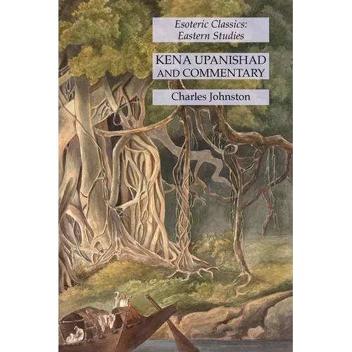Kena Upanishad and Commentary: Esoteric Classics: Eastern Studies - Paperback