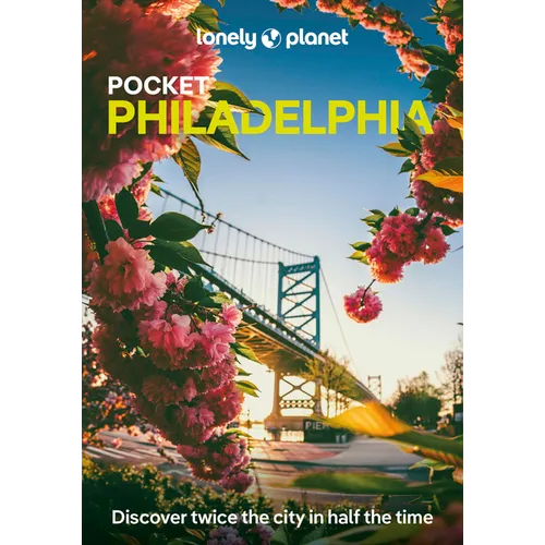 Lonely Planet Pocket Philadelphia: Discover Twice the City in Half the Time Top Sights Maps & Walking Tours Covers Independence National Historical Pa - Paperback