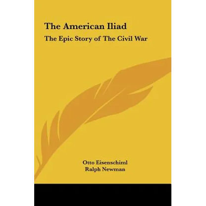 The American Iliad: The Epic Story of The Civil War - Hardcover