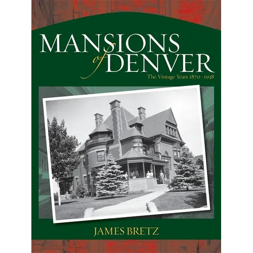 Mansions of Denver: The Vintage Years 1870-1938 - Paperback
