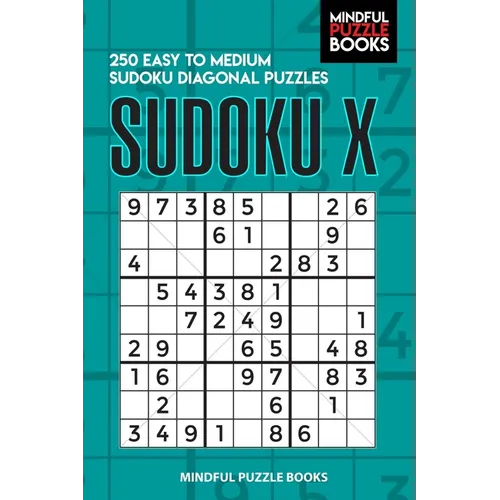 Sudoku X: 250 Easy to Medium Sudoku Diagonal Puzzles - Paperback
