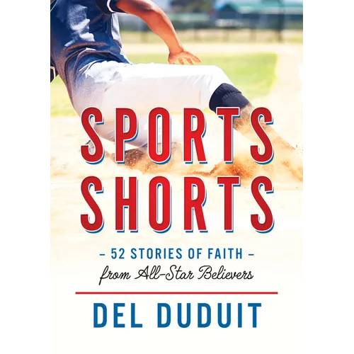 Sports Shorts: 52 Stories of Faith from All-Star Believers - Paperback