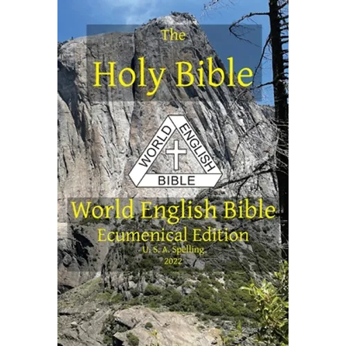 The Holy Bible: World English Bible Ecumenical Edition U. S. A. Spelling - Paperback