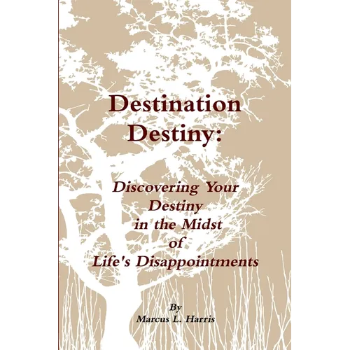 Destination Destiny: "Discovering Your Destiny" - Paperback