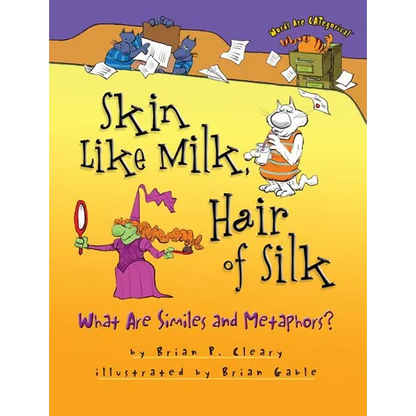 Skin Like Milk, Hair of Silk: What Are Similes and Metaphors? - Paperback
