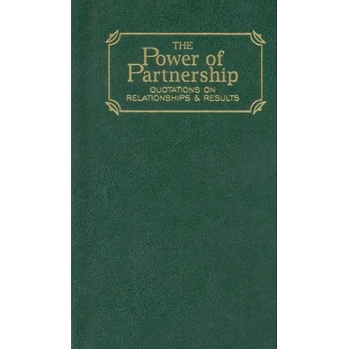 Power of Partnership: Quotations on Relationships and Results - Hardcover