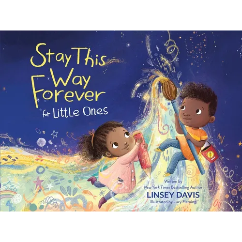 Stay This Way Forever for Little Ones - Board Book