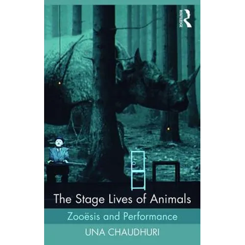 The Stage Lives of Animals: Zooesis and Performance - Paperback