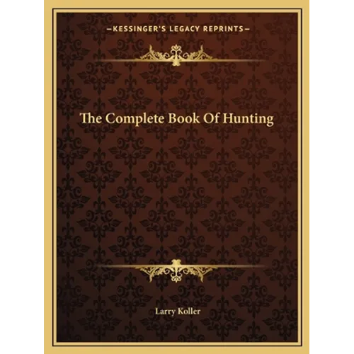 The Complete Book Of Hunting - Paperback