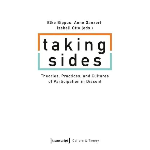 Taking Sides: Theories, Practices, and Cultures of Participation in Dissent - Paperback