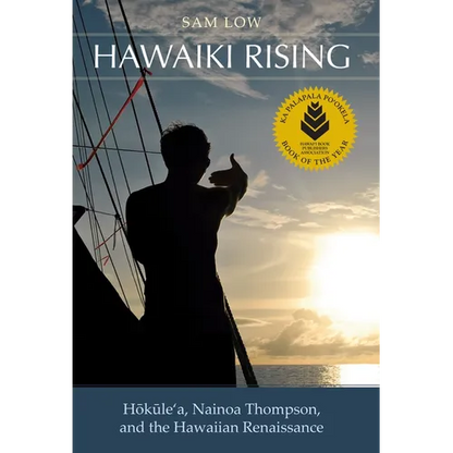 Hawaiki Rising: Haokaulea, Nainoa Thompson, and the Hawaiian Renaissance - Paperback