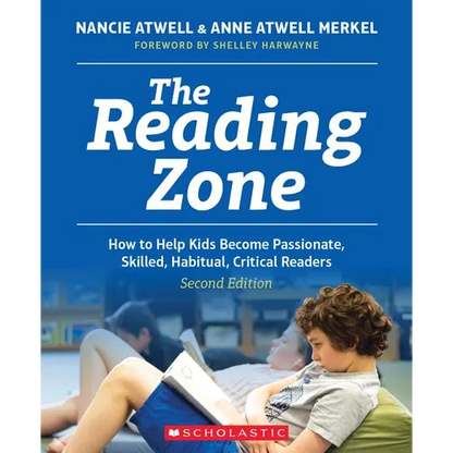 The Reading Zone, 2nd Edition: How to Help Kids Become Skilled, Passionate, Habitual, Critical Readers - Paperback
