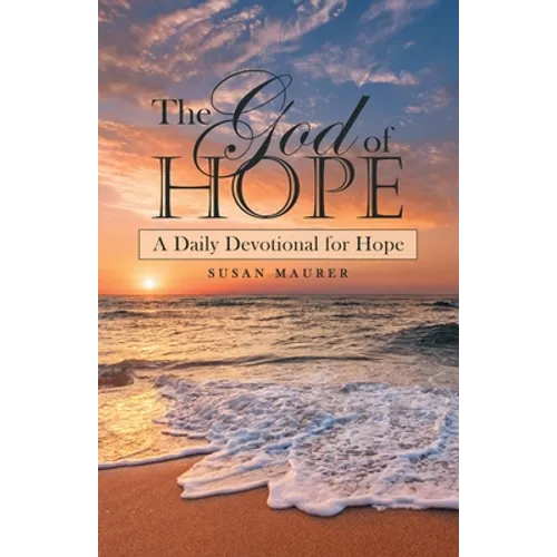The God of Hope: A Daily Devotional for Hope - Paperback