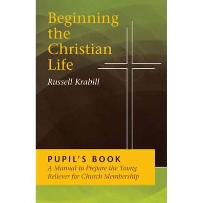 Beginning the Christian Life: Pupil Edition - Paperback