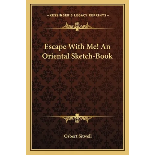 Escape With Me! An Oriental Sketch-Book - Paperback