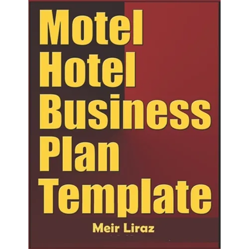 Motel Hotel Business Plan Template - Paperback