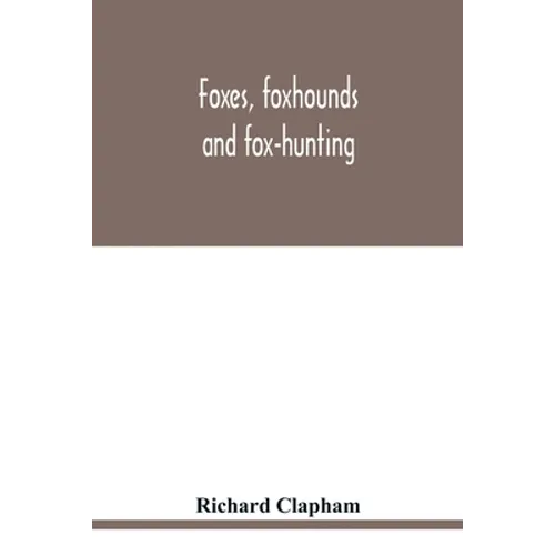 Foxes, foxhounds and fox-hunting - Paperback