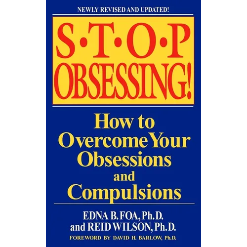 Stop Obsessing!: How to Overcome Your Obsessions and Compulsions - Paperback