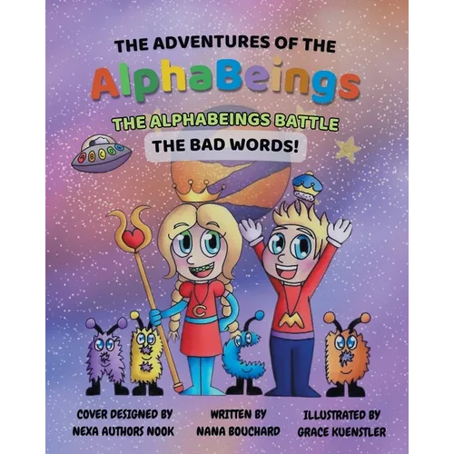 The Adventures of the AlphaBeings: The AlphaBeings Battle the Bad Words - Paperback