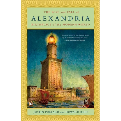 The Rise and Fall of Alexandria: Birthplace of the Modern World - Paperback