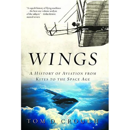 Wings: A History of Aviation from Kites to the Space Age - Paperback