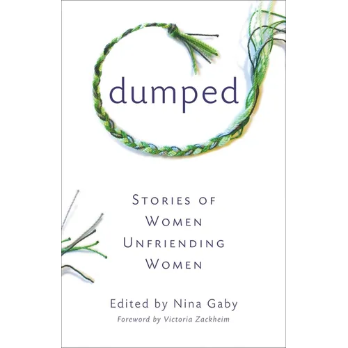 Dumped: Stories of Women Unfriending Women - Paperback