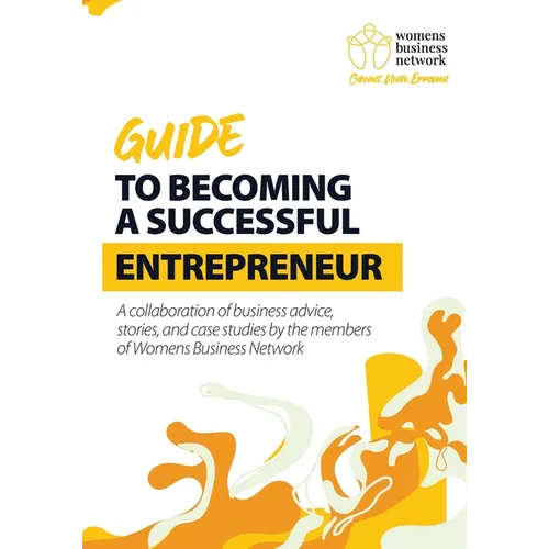 Womens Business Network Guide to Becoming a Successful Entrepreneur - Paperback